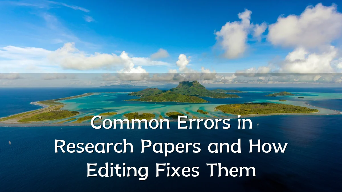 Common Errors in Research Papers and How Editing Fixes Them