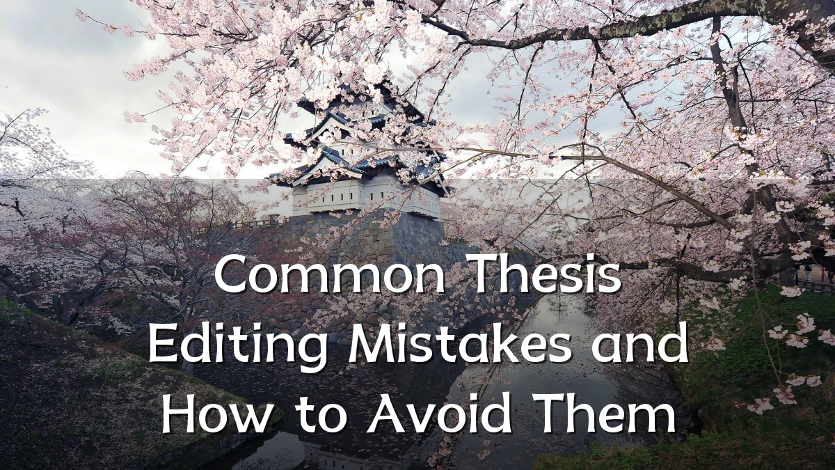 Common Thesis Editing Mistakes and How to Avoid Them