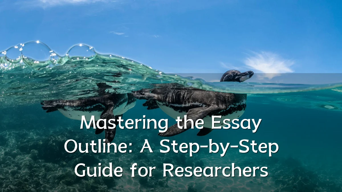 Mastering the Essay Outline: A Step-by-Step Guide for Researchers