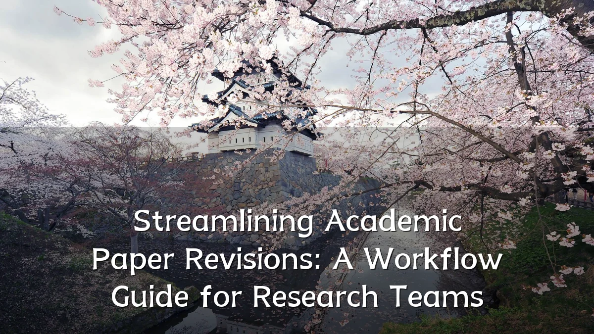 Streamlining Academic Paper Revisions: A Workflow Guide for Research Teams
