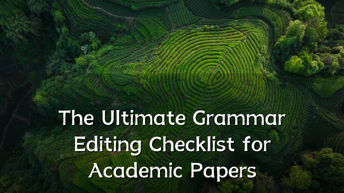 The Ultimate Grammar Editing Checklist for Academic Papers