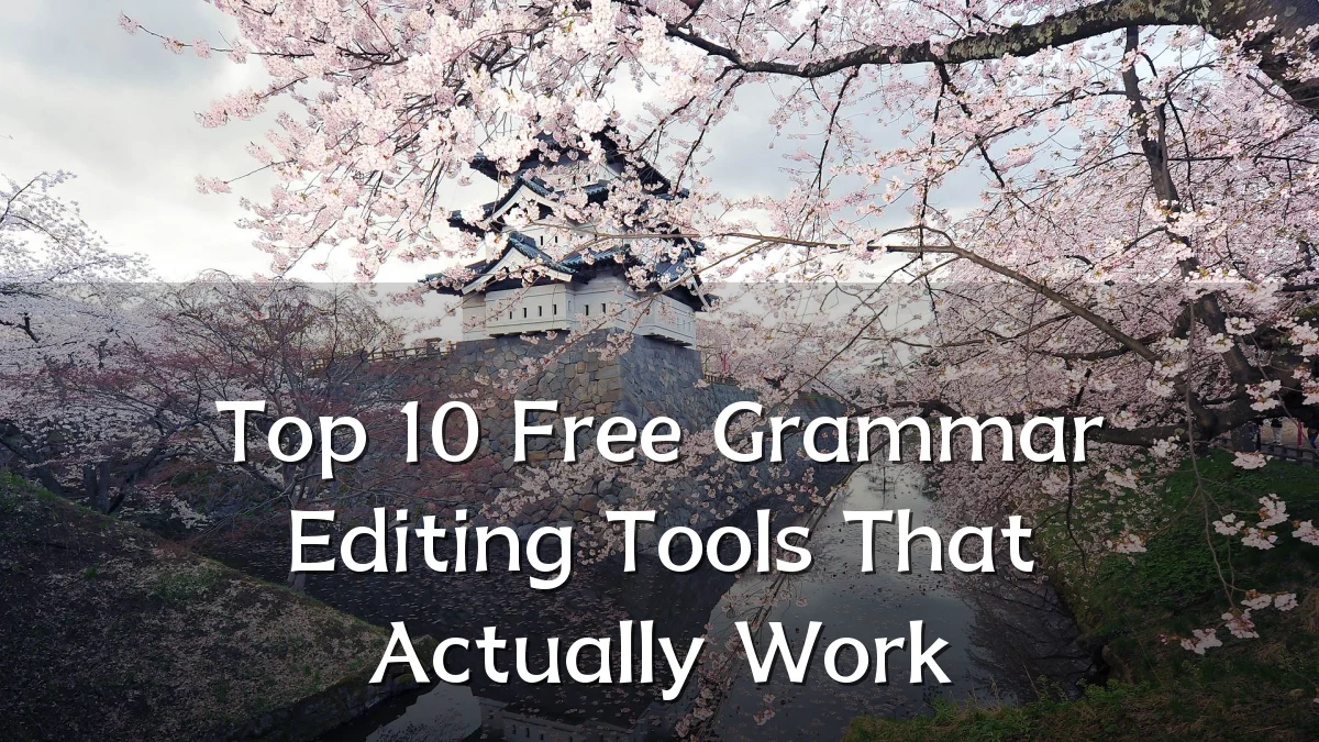 Top 10 Free Grammar Editing Tools That Actually Work