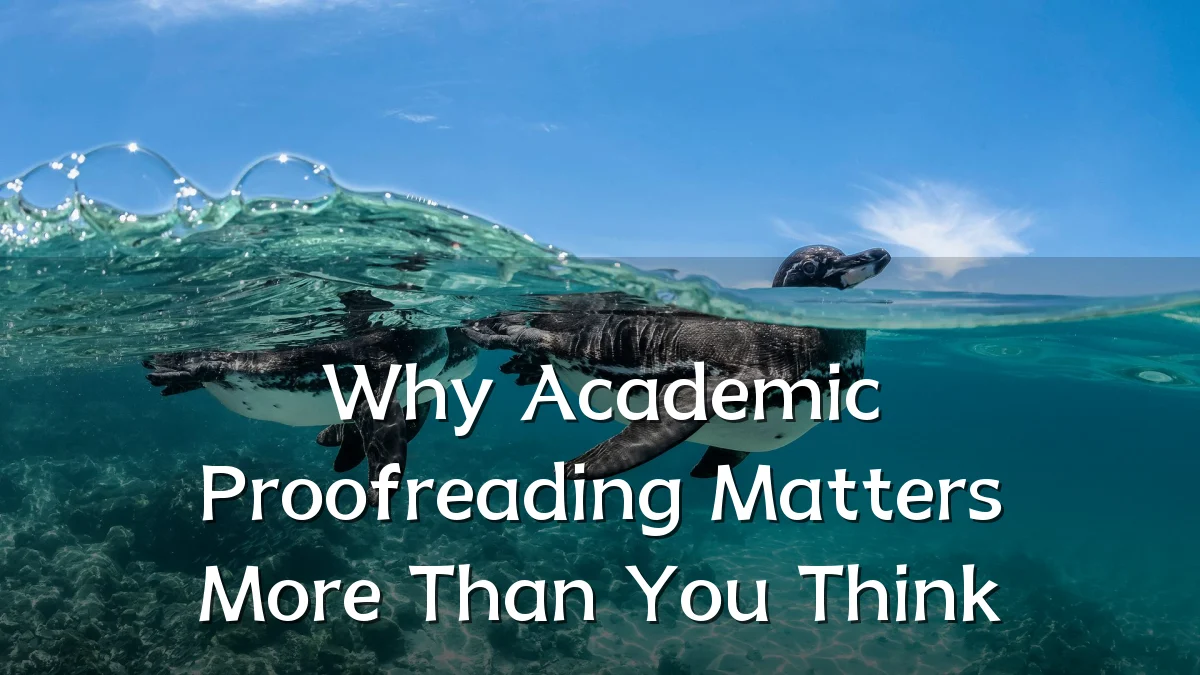 Why Academic Proofreading Matters More Than You Think