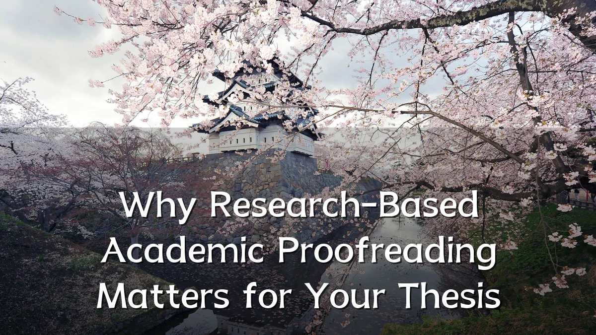 Why Research-Based Academic Proofreading Matters for Your Thesis