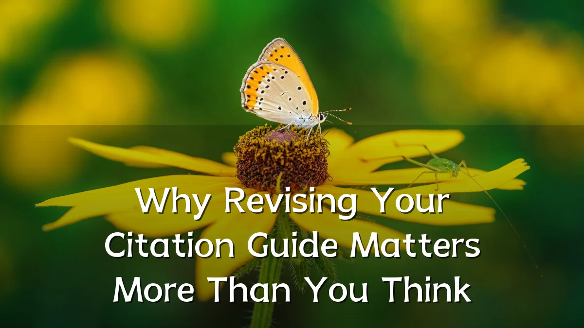Why Revising Your Citation Guide Matters More Than You Think