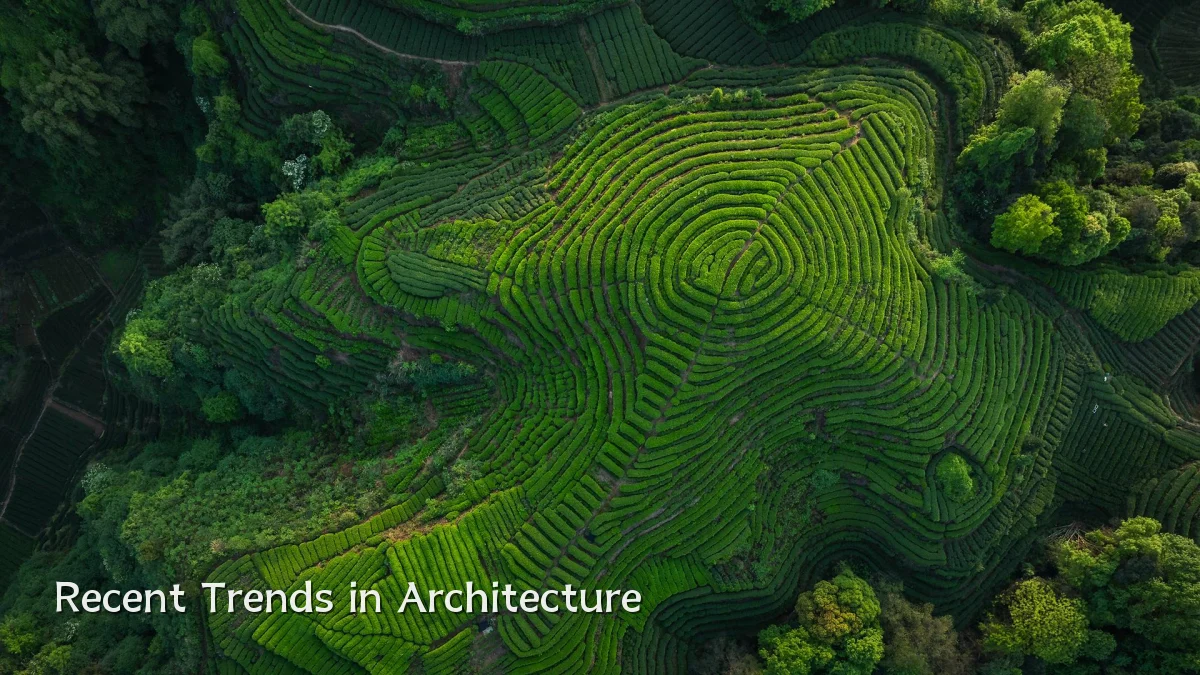Recent Trends in Architecture