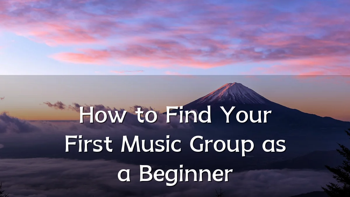 How to Find Your First Music Group as a Beginner